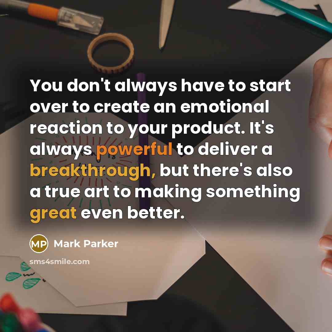 “You don't always have to start over to create an…” quote by Mark Parker