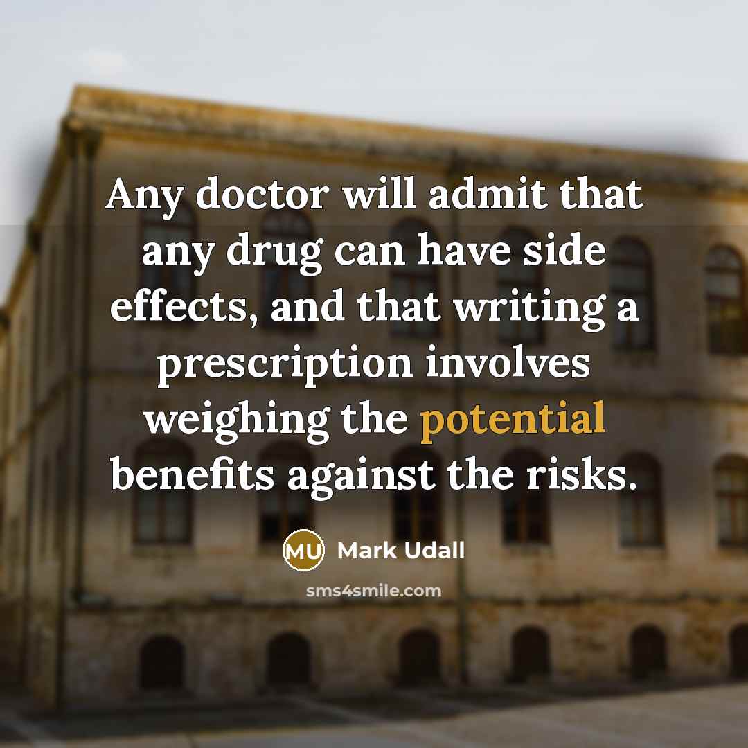 “Any doctor will admit that any drug can have side…” quote by Mark Udall