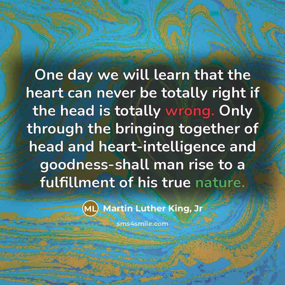 “One day we will learn that the heart can never…” quote by Martin Luther King, Jr