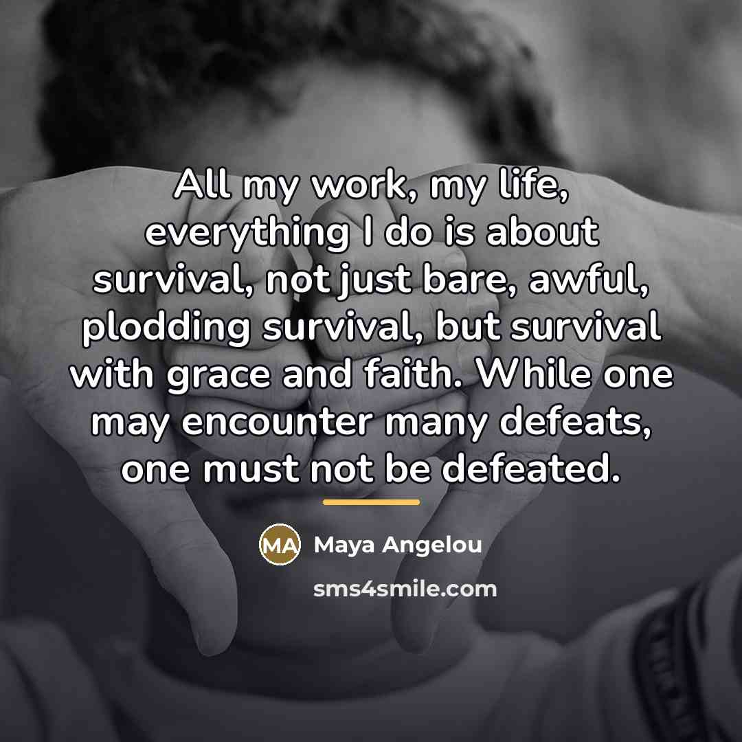 “All my work, my life, everything I do is about…” quote by Maya Angelou