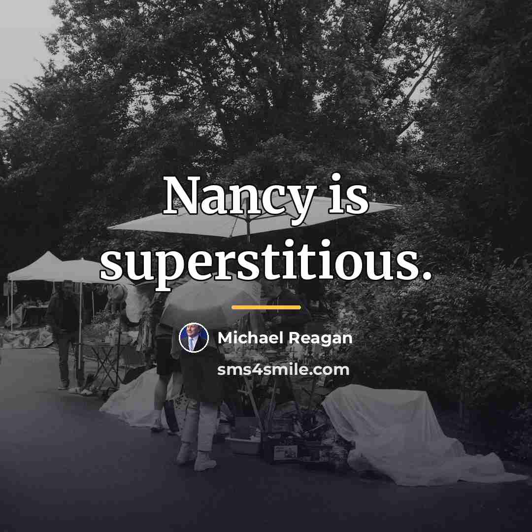 “Nancy is superstitious.…” quote by Michael Reagan