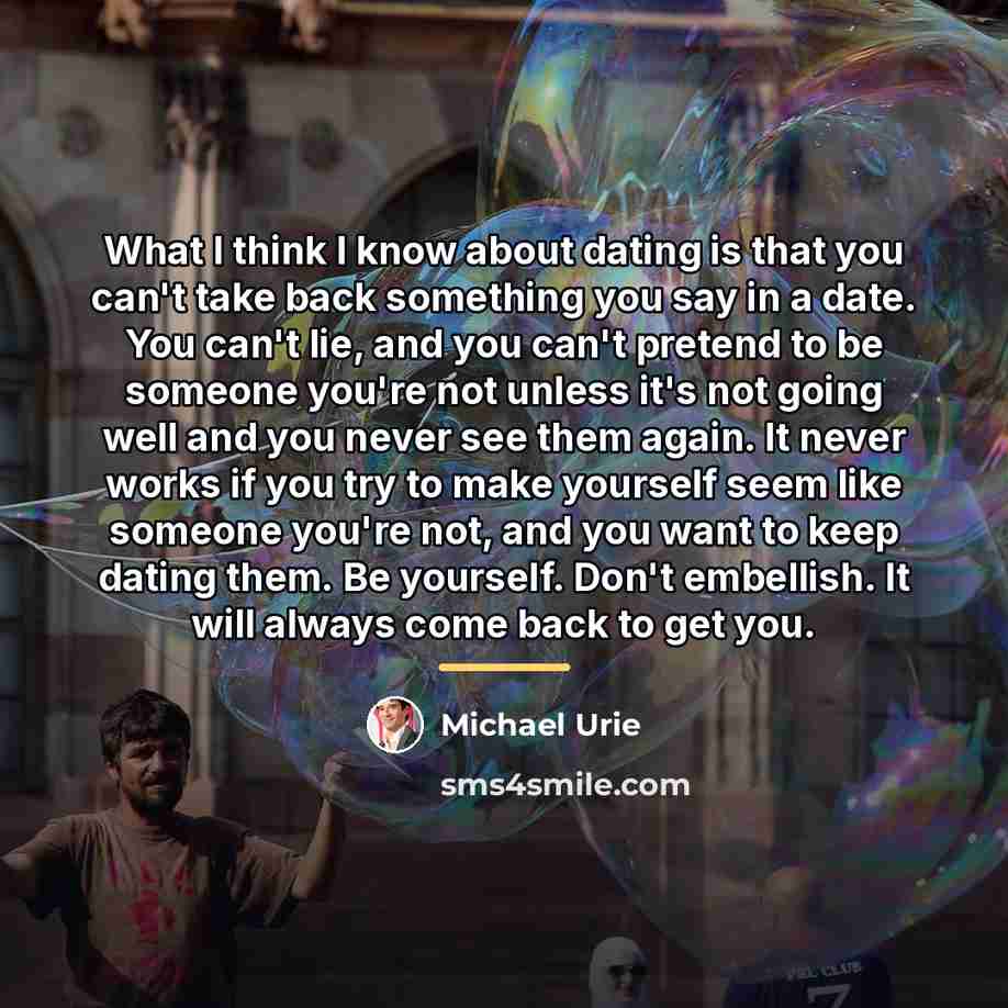 “What I think I know about dating is that you…” quote by Michael Urie