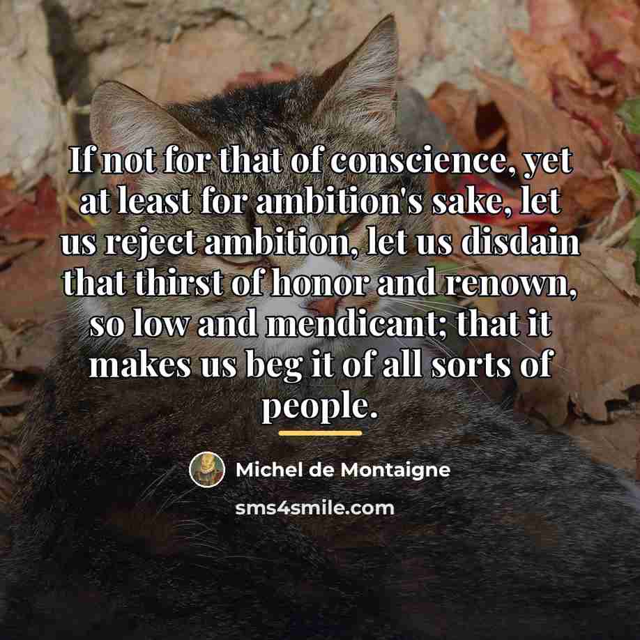 “If not for that of conscience, yet at least for…” quote by Michel de Montaigne