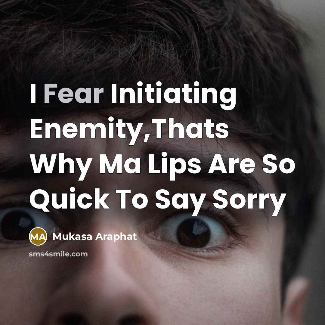 “I Fear Initiating Enemity,Thats Why Ma Lips Are So Quick…” quote by Mukasa Araphat