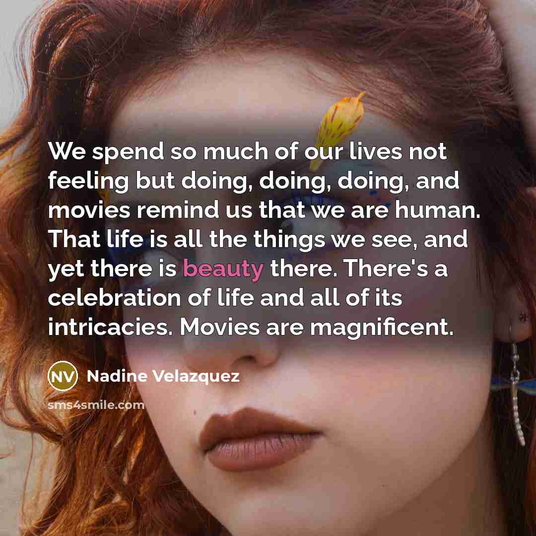 “We spend so much of our lives not feeling but…” quote by Nadine Velazquez