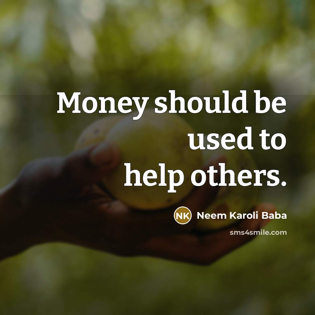 “Money should be used to help others.…” quote by Neem Karoli Baba
