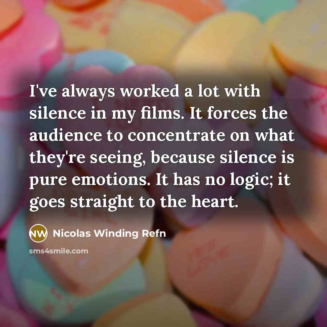 “I've always worked a lot with silence in my films.…” quote by Nicolas Winding Refn