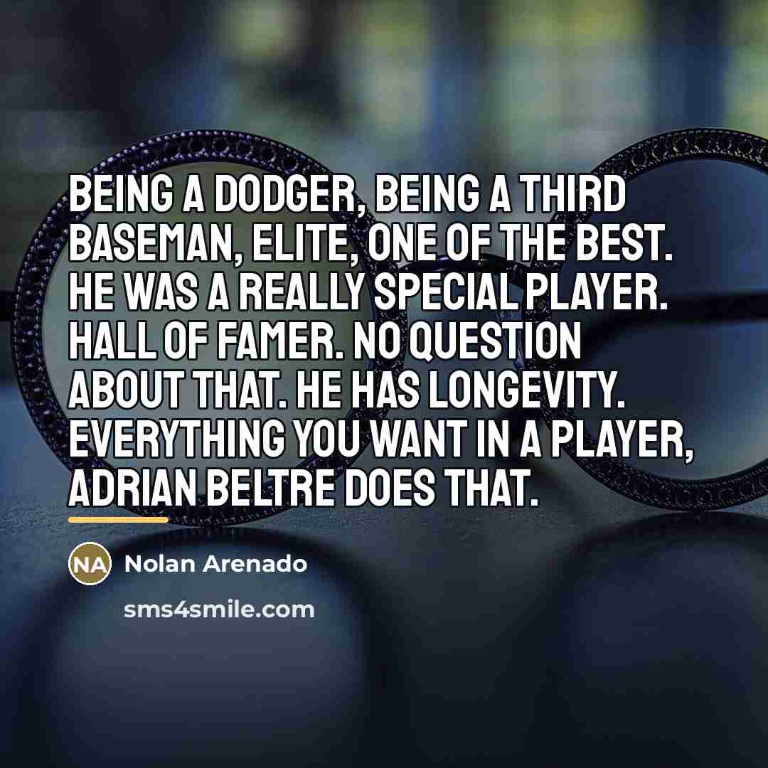 “Being a Dodger, being a third baseman, elite, one of…” quote by Nolan Arenado