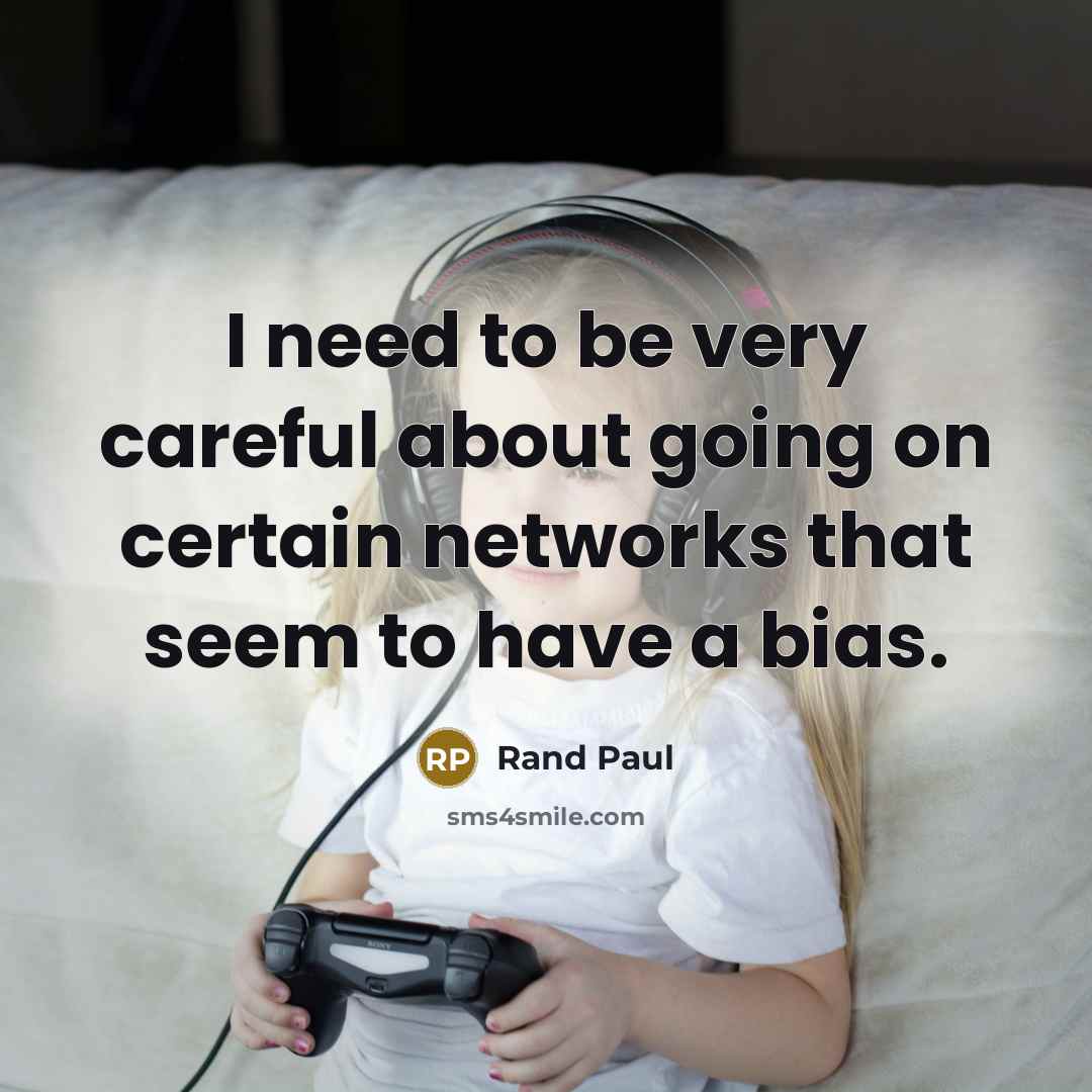 “I need to be very careful about going on certain…” quote by Rand Paul