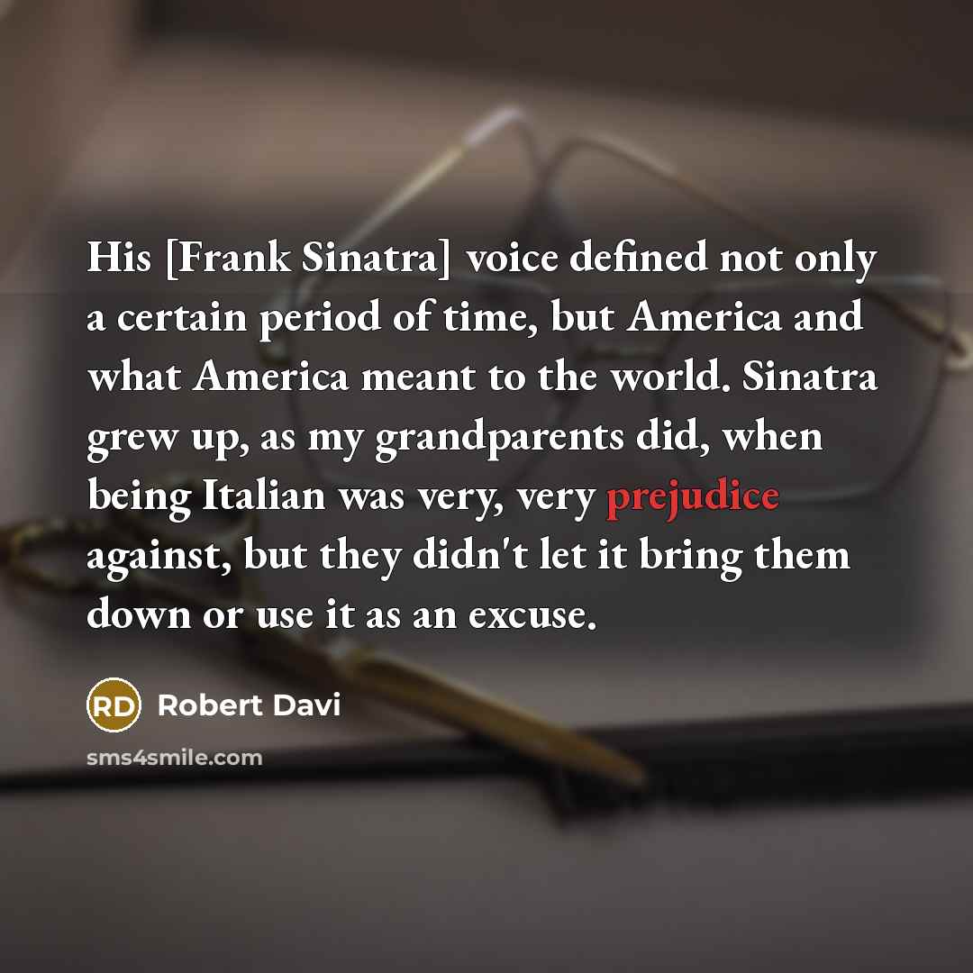“His [Frank Sinatra] voice defined not only a certain period…” quote by Robert Davi