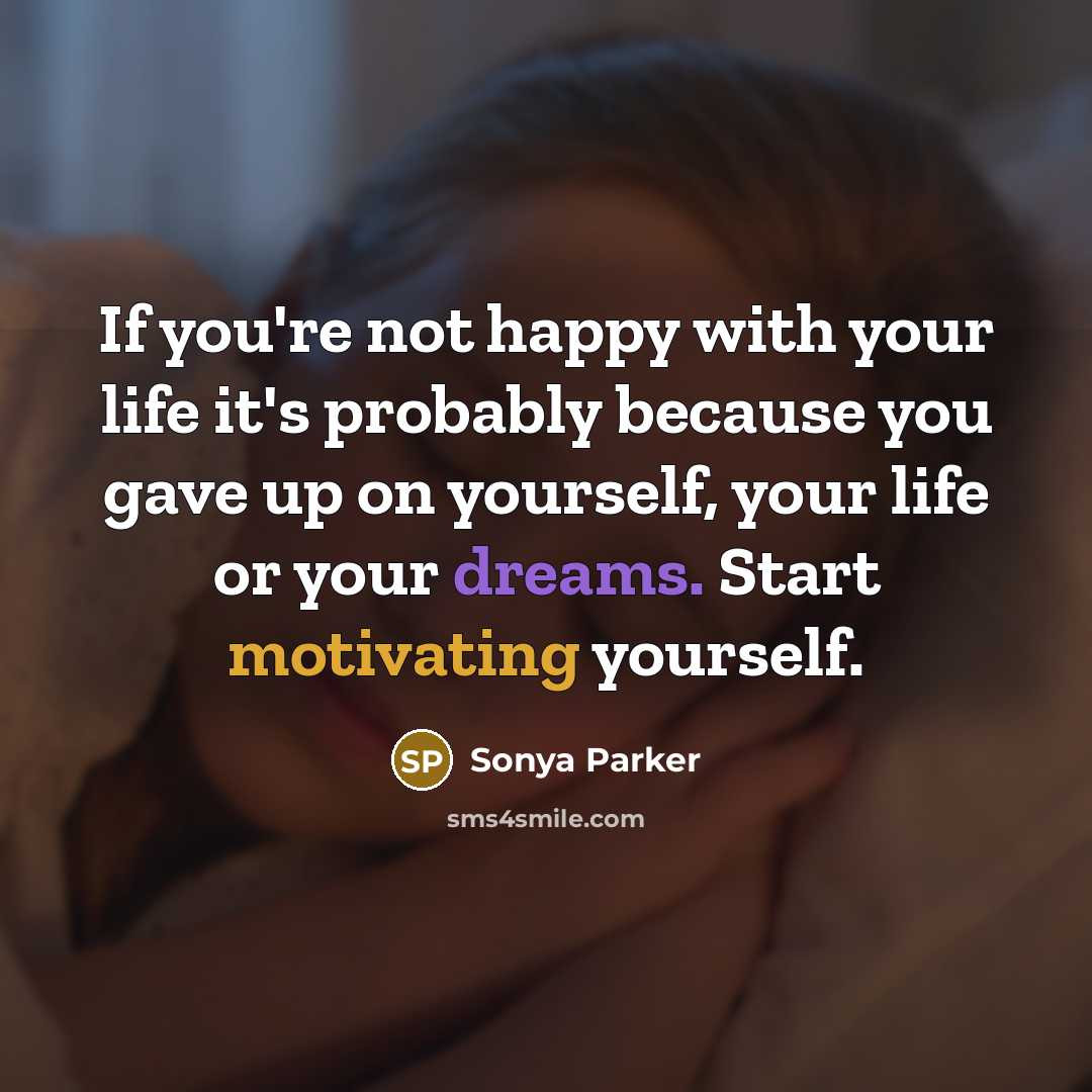 “If you're not happy with your life it's probably because…” quote by Sonya Parker