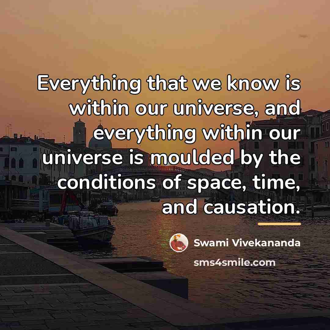 “Everything that we know is within our universe, and everything…” quote by Swami Vivekananda