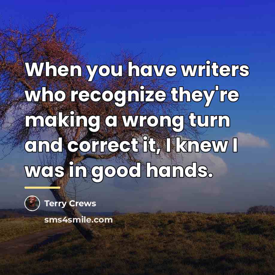 “When you have writers who recognize they're making a wrong…” quote by Terry Crews