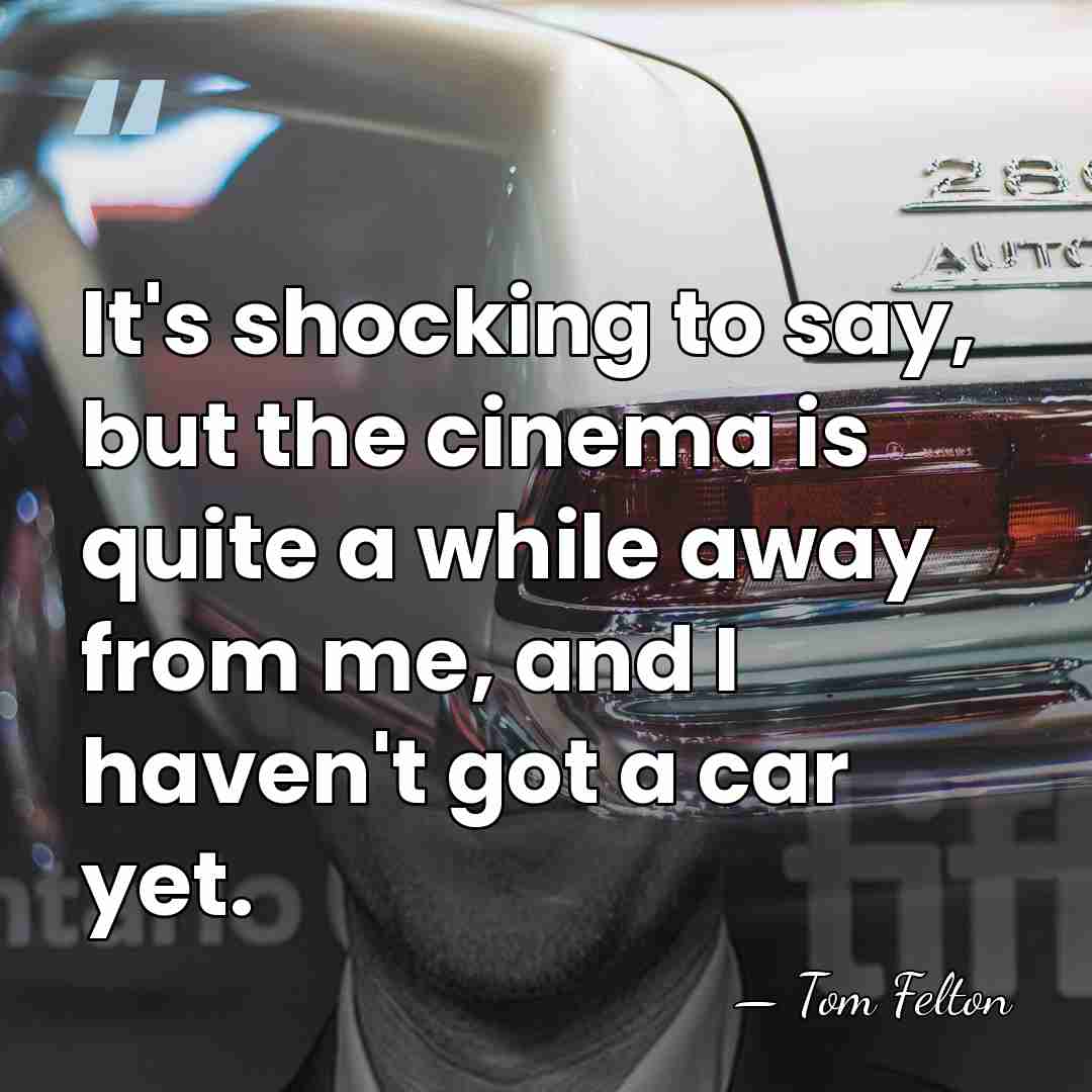It's shocking to say, but the cinema is quite a while away&hellip; - Tom Felton
