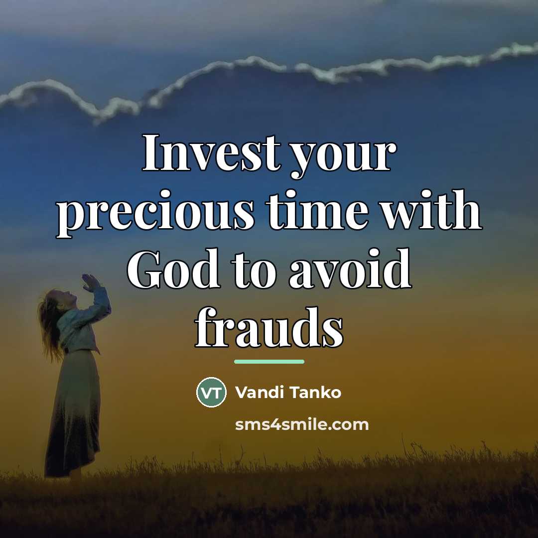 “Invest your precious time with God to avoid frauds…” quote by Vandi Tanko