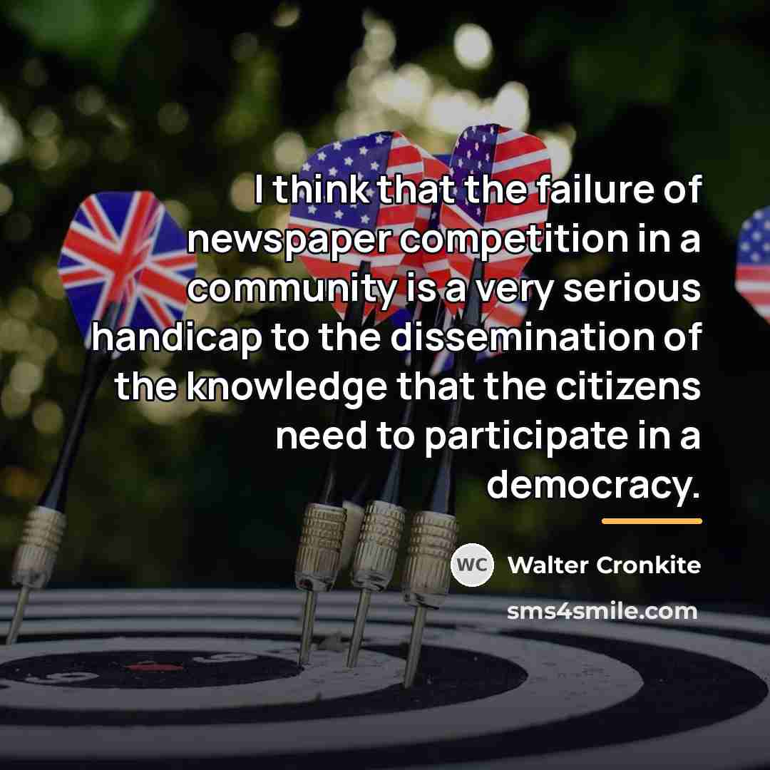 “I think that the failure of newspaper competition in a…” quote by Walter Cronkite