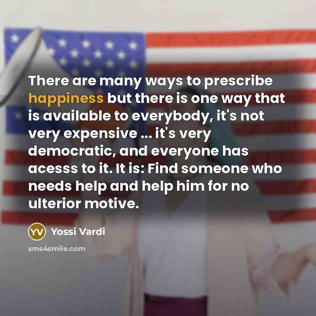 “There are many ways to prescribe happiness but there is…” quote by Yossi Vardi