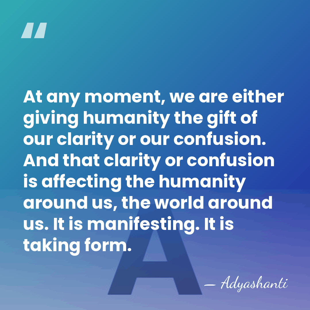 At any moment, we are either giving humanity the gift of our&hellip; - Adyashanti