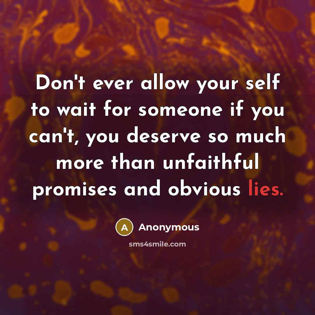 “Don't ever allow your self to wait for someone if…” quote by Anonymous