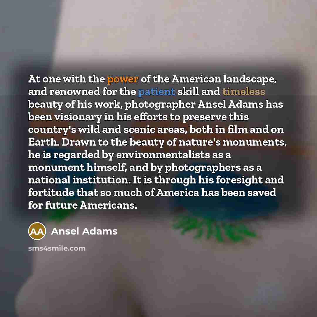 “At one with the power of the American landscape, and…” quote by Ansel Adams