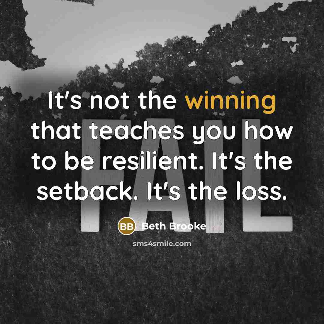 “It's not the winning that teaches you how to be…” quote by Beth Brooke