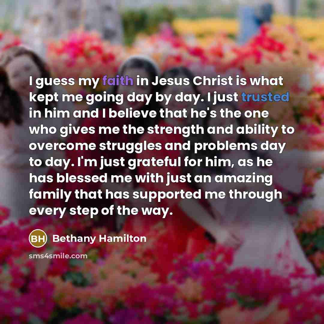 “I guess my faith in Jesus Christ is what kept…” quote by Bethany Hamilton