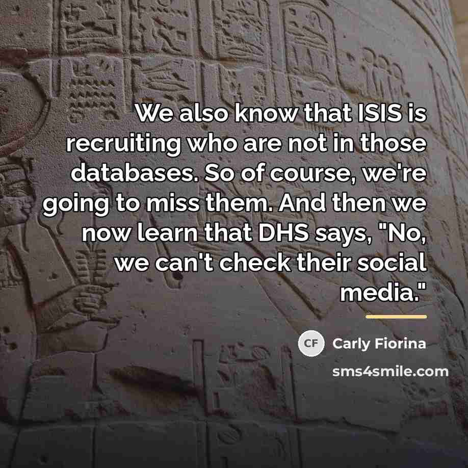 “We also know that ISIS is recruiting who are not…” quote by Carly Fiorina
