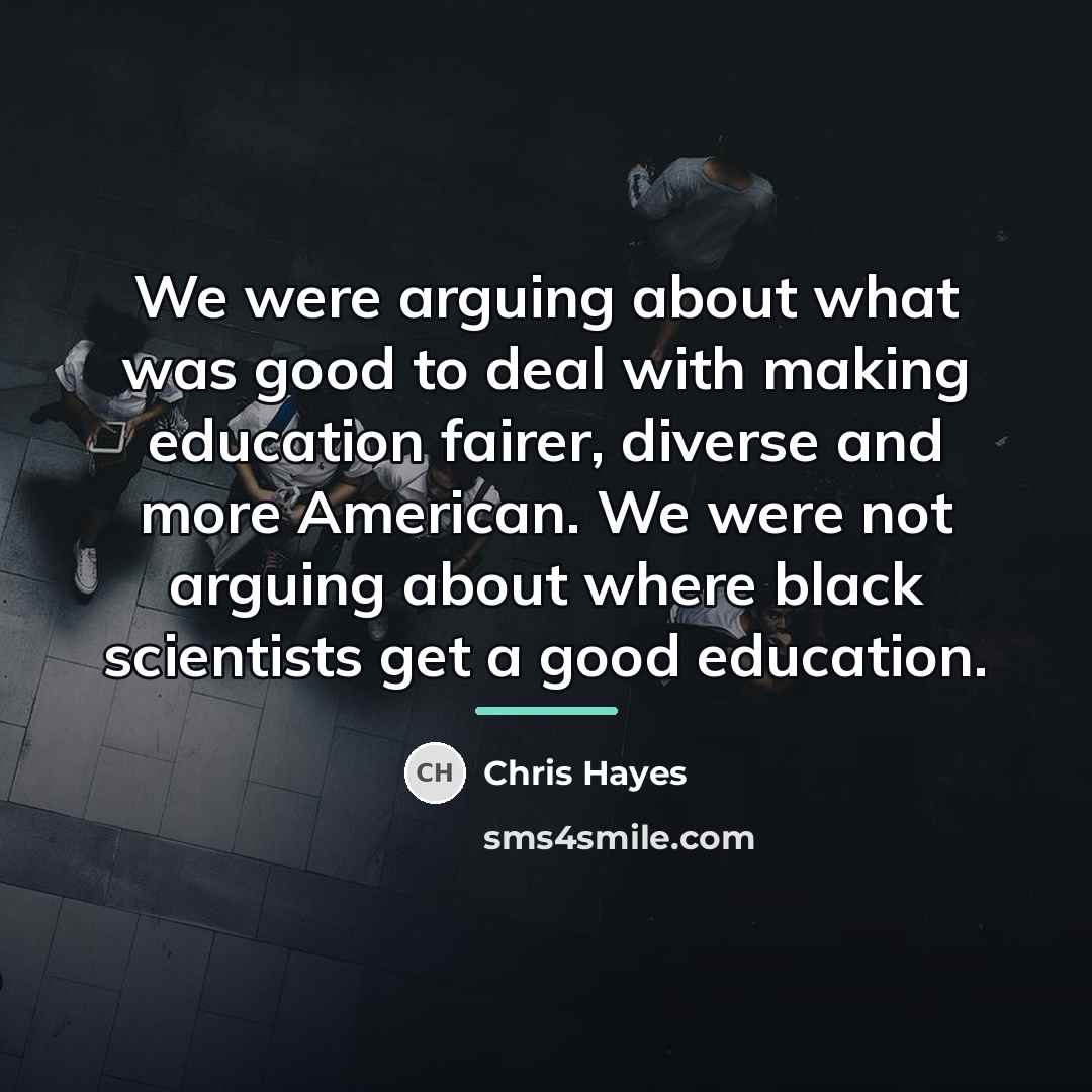 “We were arguing about what was good to deal with…” quote by Chris Hayes
