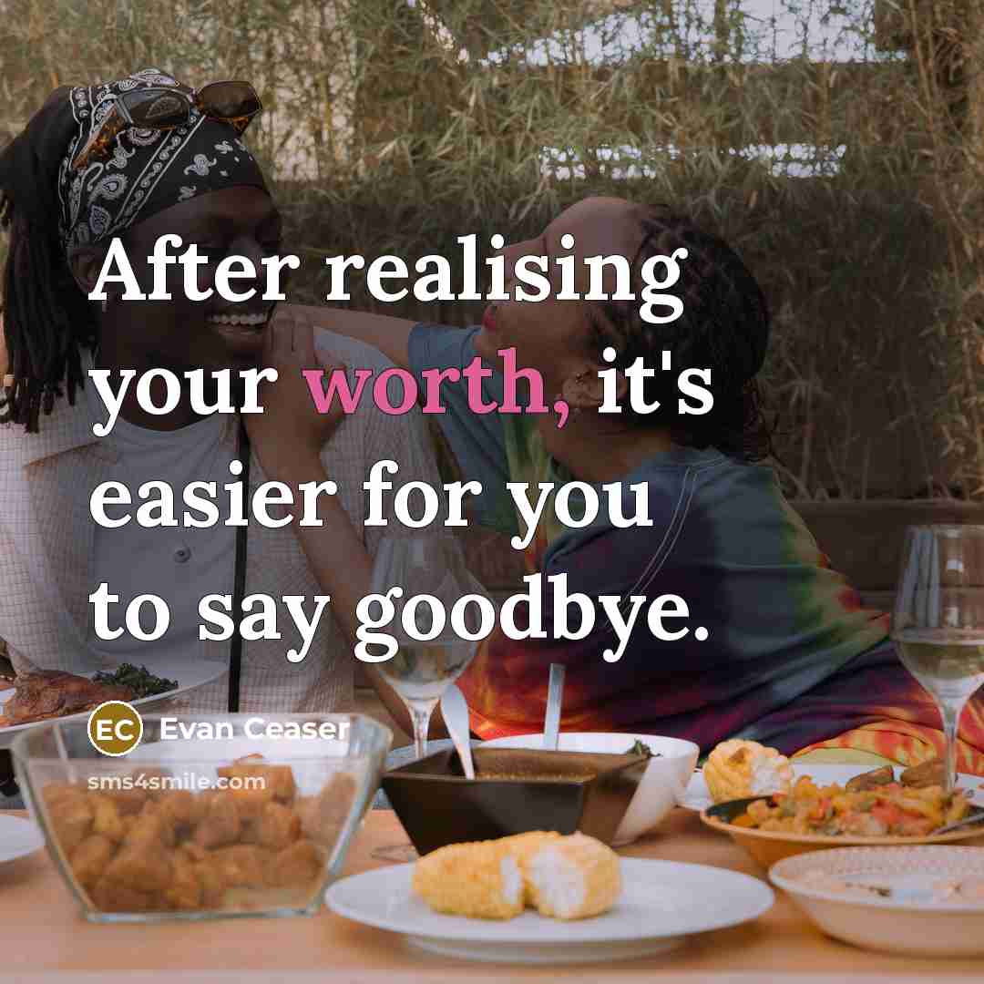 “After realising your worth, it's easier for you to say…” quote by Evan Ceaser