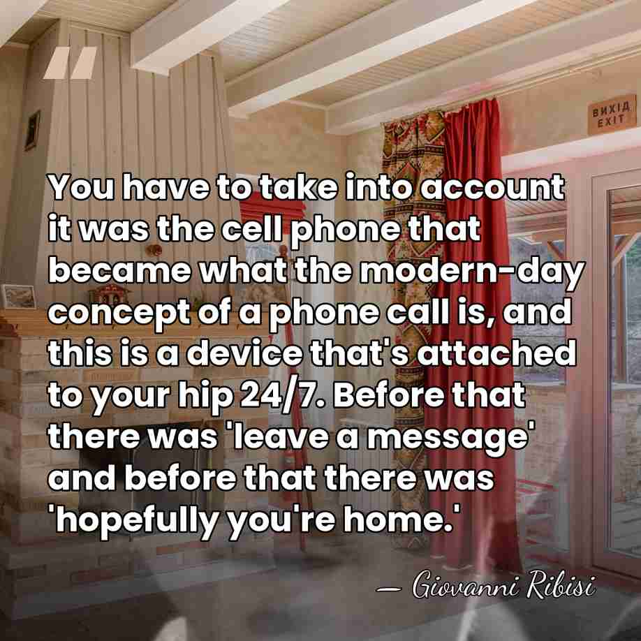 You have to take into account it was the cell phone that&hellip; - Giovanni Ribisi