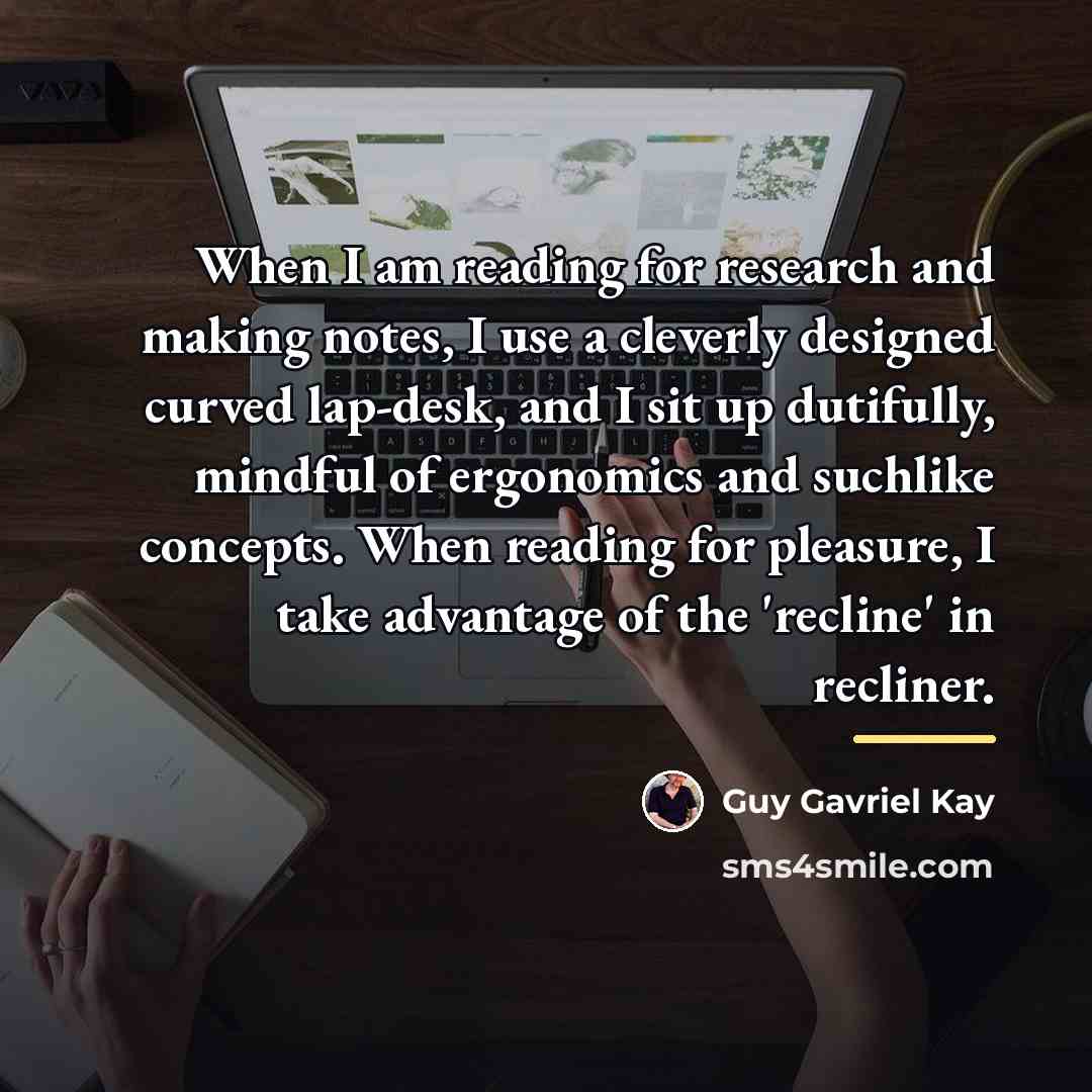 “When I am reading for research and making notes, I…” quote by Guy Gavriel Kay