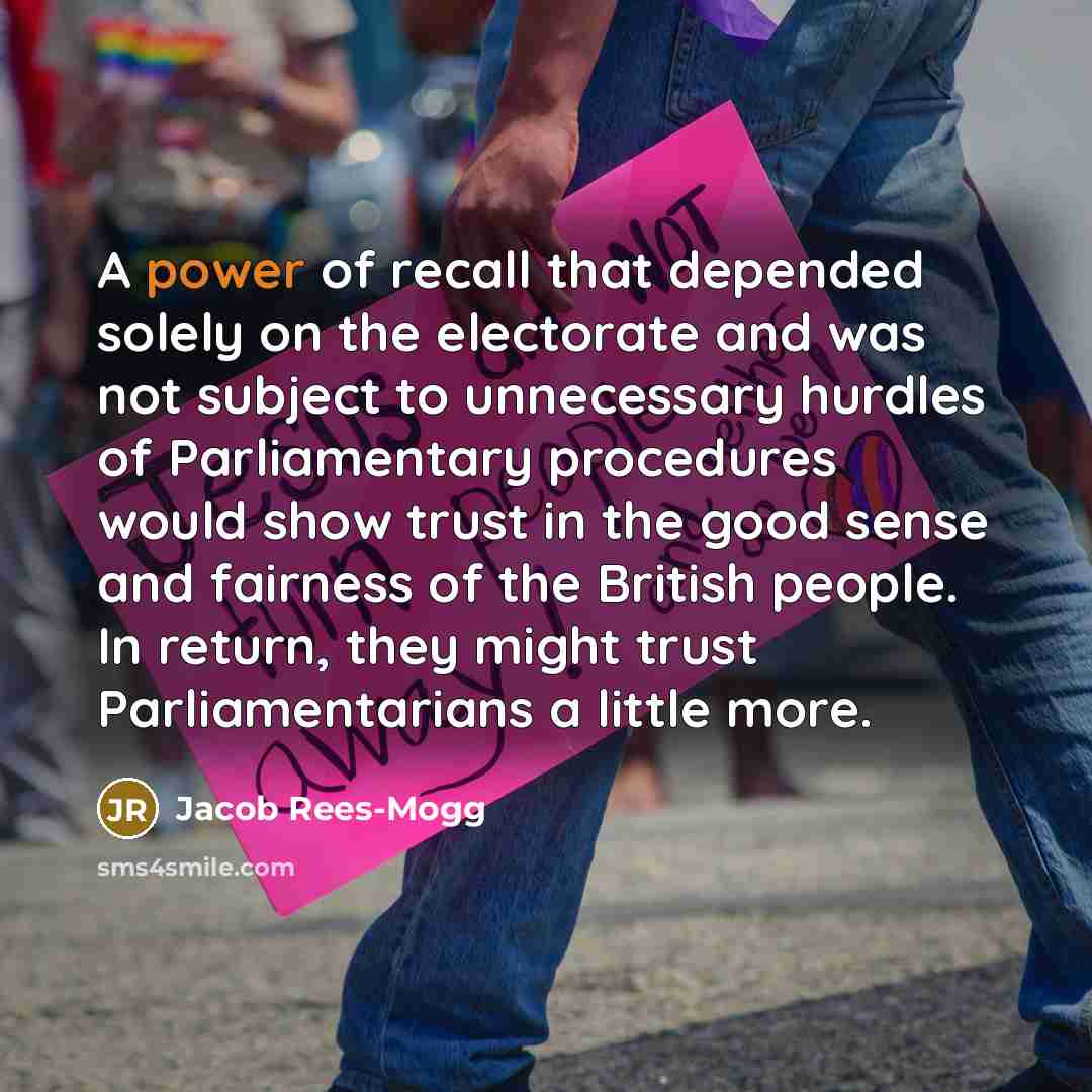 “A power of recall that depended solely on the electorate…” quote by Jacob Rees-Mogg