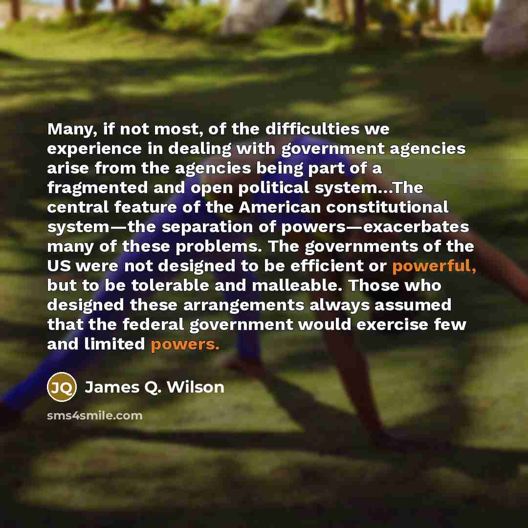 “Many, if not most, of the difficulties we experience in…” quote by James Q. Wilson