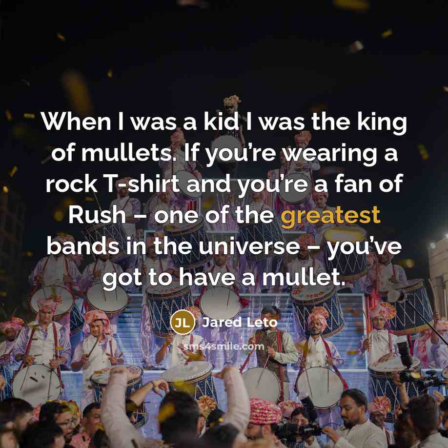 “When I was a kid I was the king of…” quote by Jared Leto