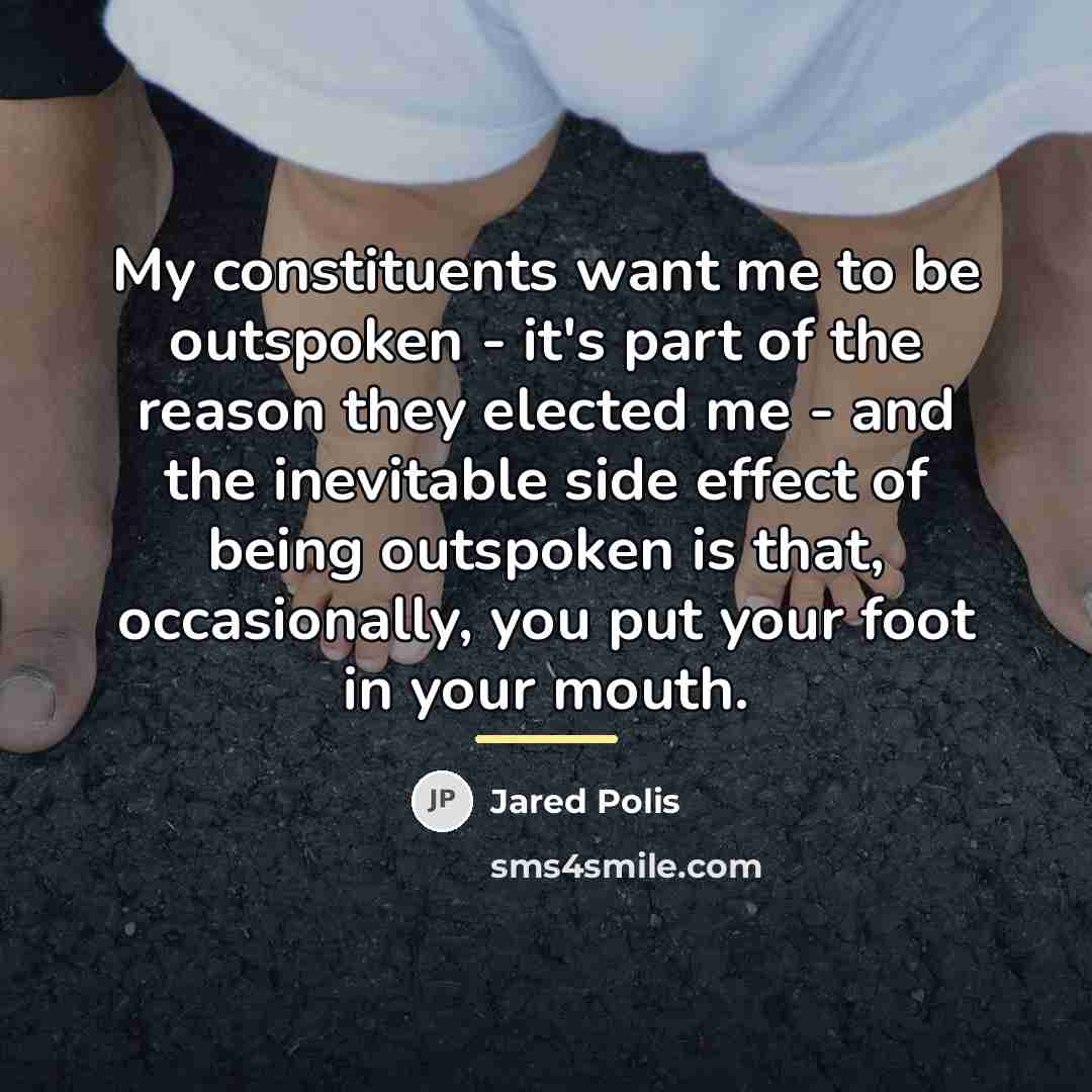 “My constituents want me to be outspoken - it's part…” quote by Jared Polis