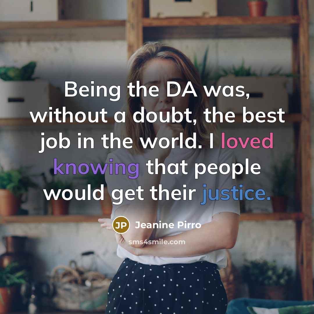 “Being the DA was, without a doubt, the best job…” quote by Jeanine Pirro