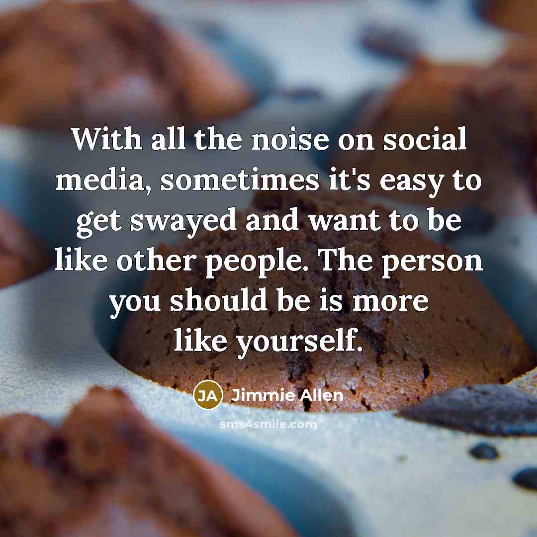 “With all the noise on social media, sometimes it's easy…” quote by Jimmie Allen