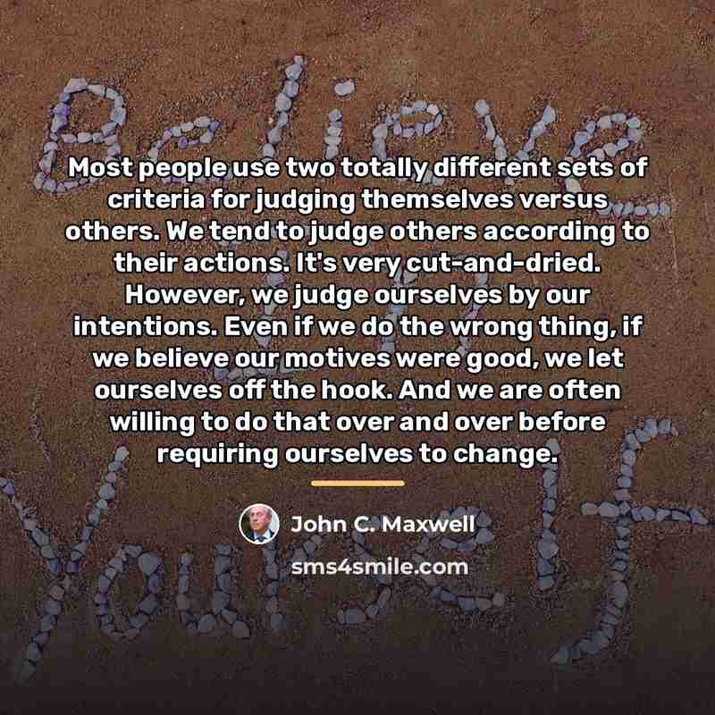 “Most people use two totally different sets of criteria for…” quote by John C. Maxwell