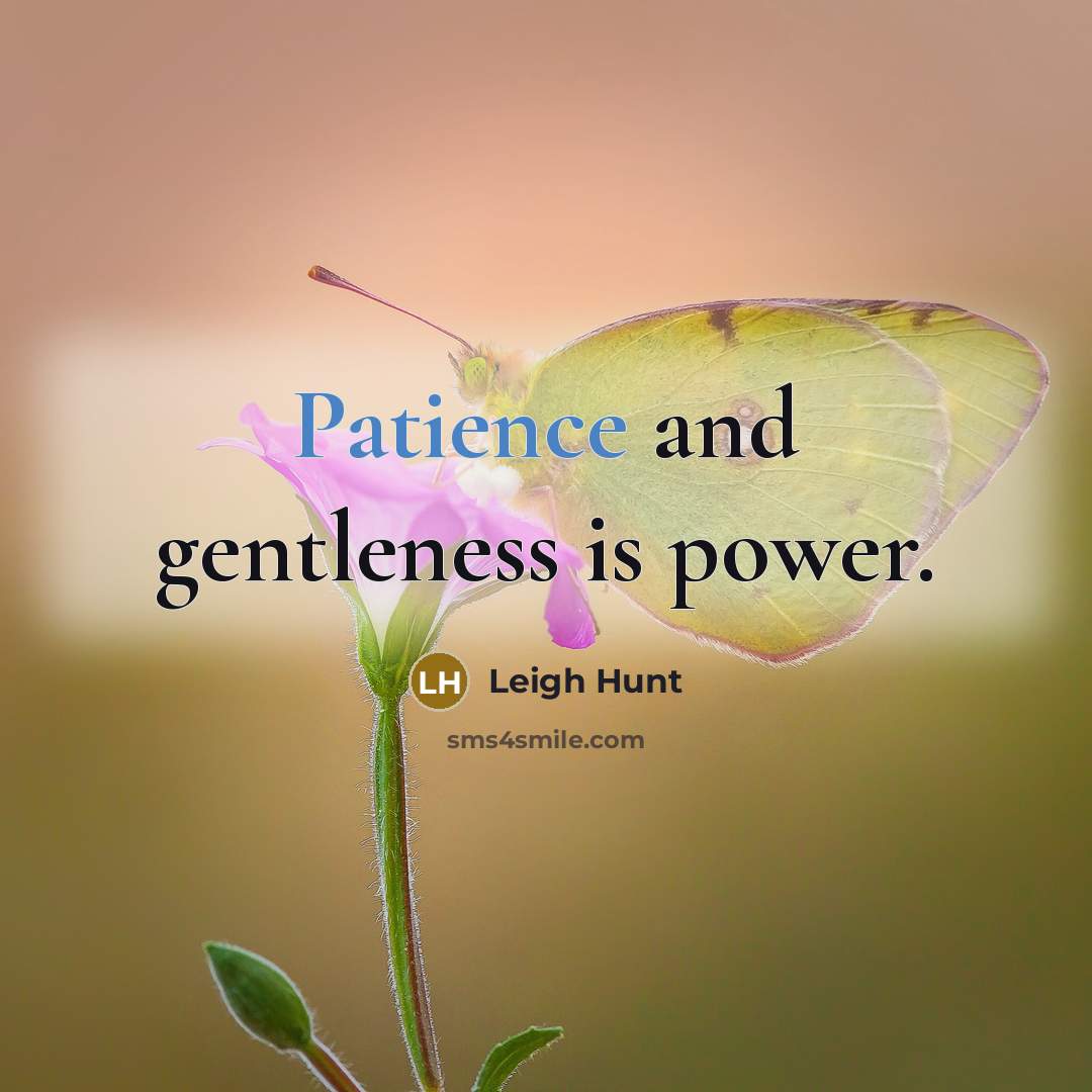“Patience and gentleness is power.…” quote by Leigh Hunt