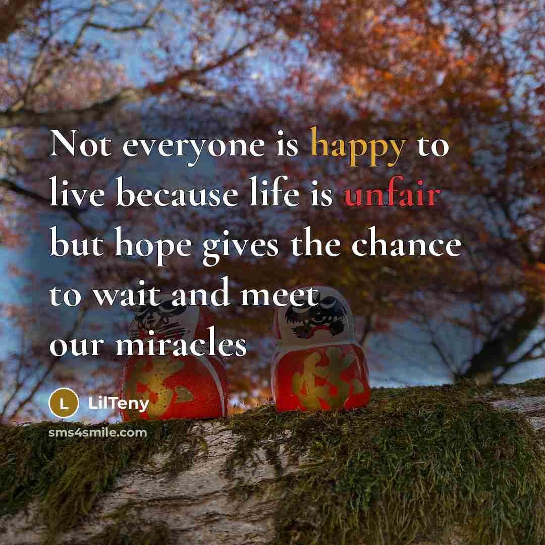 “Not everyone is happy to live because life is unfair…” quote by LilTeny