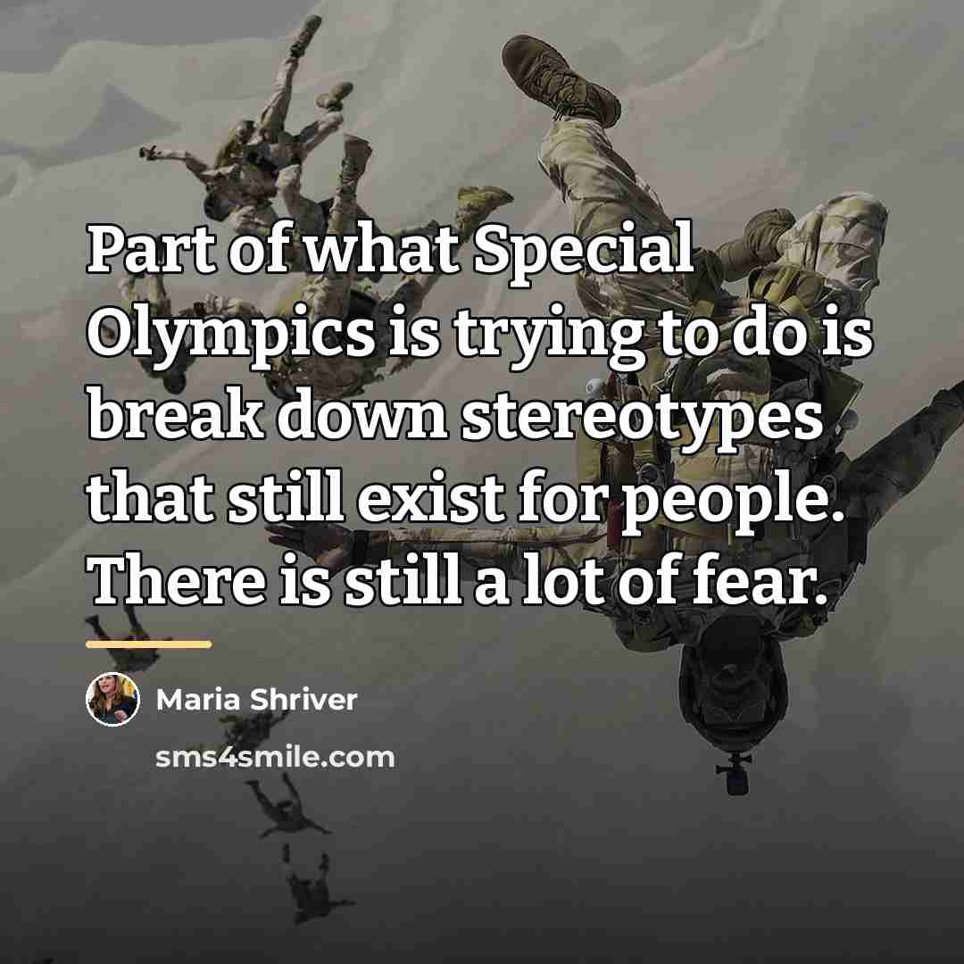 “Part of what Special Olympics is trying to do is…” quote by Maria Shriver