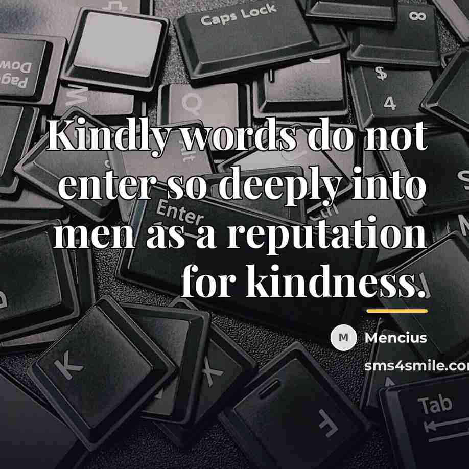 “Kindly words do not enter so deeply into men as…” quote by Mencius