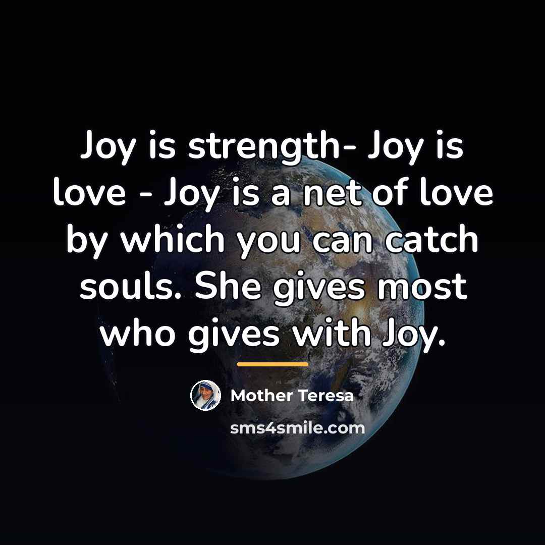 “Joy is strength- Joy is love - Joy is a…” quote by Mother Teresa