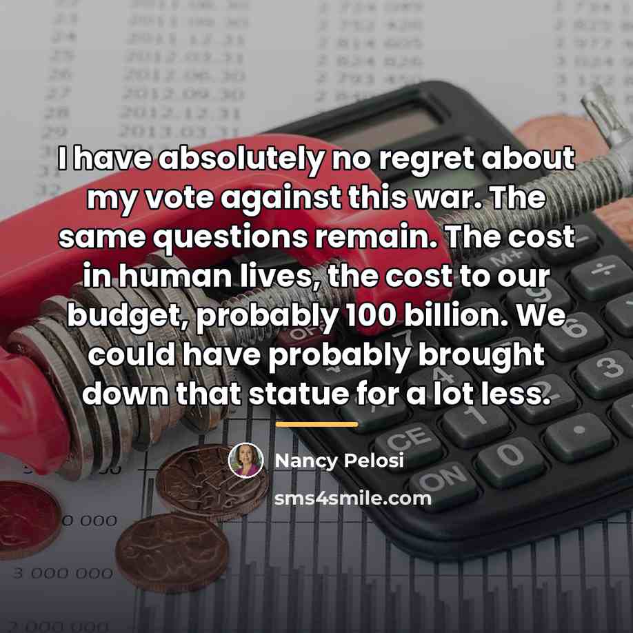 “I have absolutely no regret about my vote against this…” quote by Nancy Pelosi