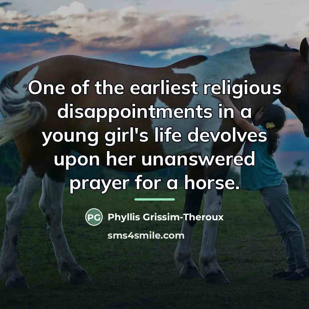 “One of the earliest religious disappointments in a young girl's…” quote by Phyllis Grissim-Theroux