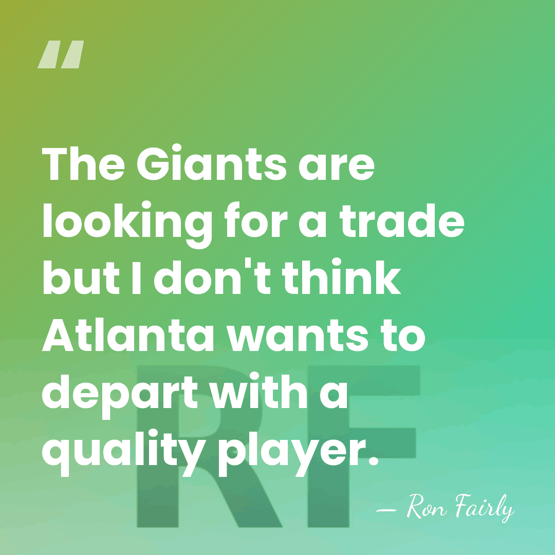 The Giants are looking for a trade but I don't think Atlanta&hellip; - Ron Fairly