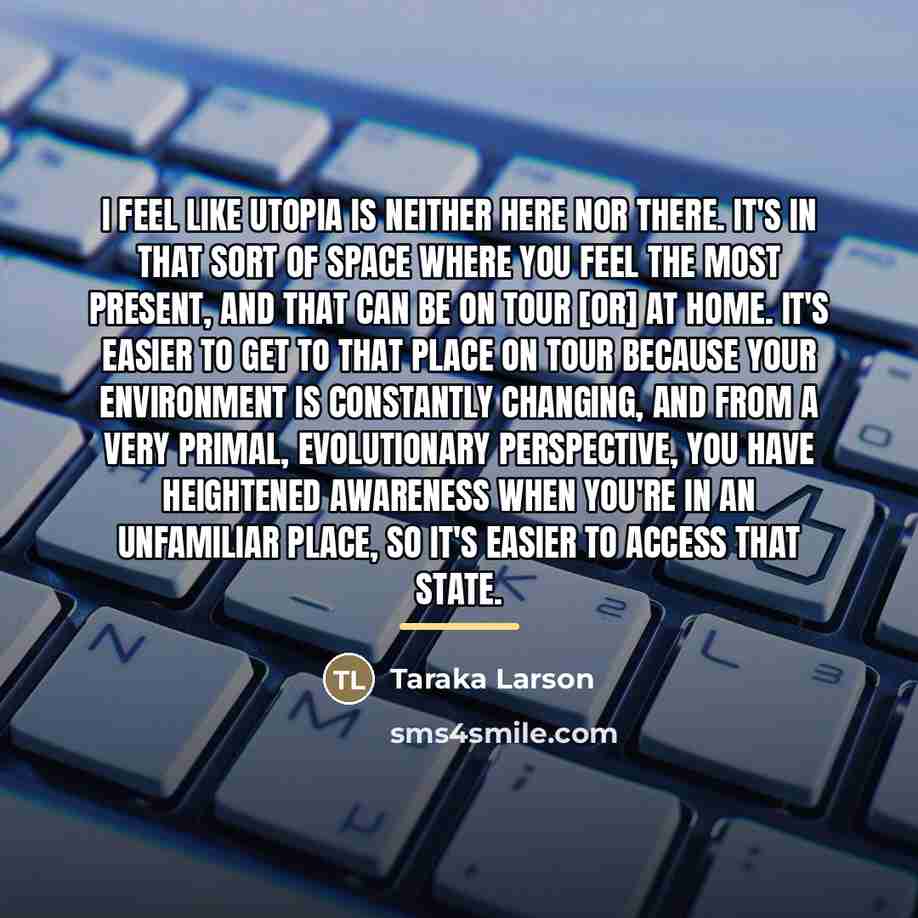 “I feel like utopia is neither here nor there. It's…” quote by Taraka Larson