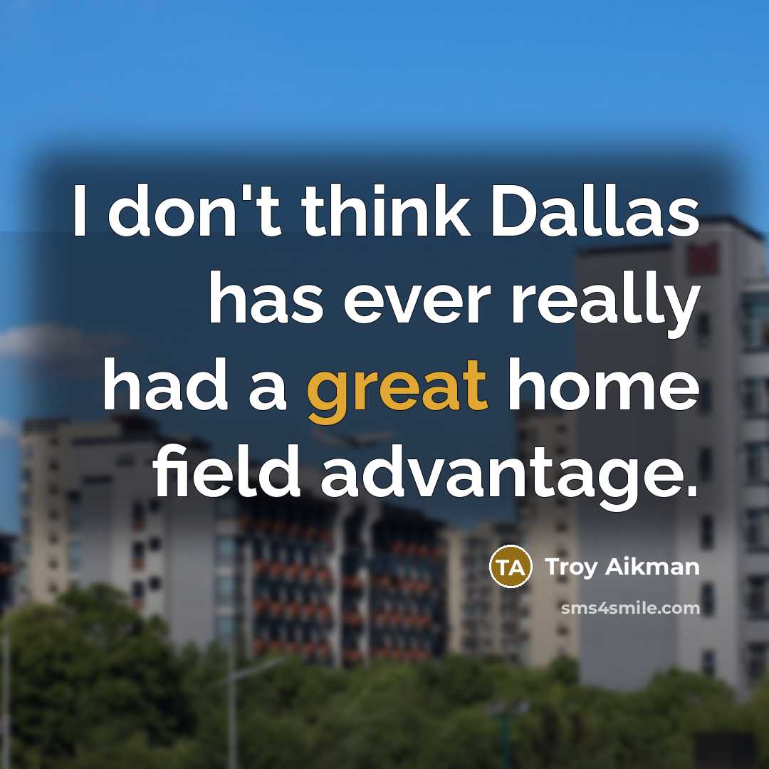 “I don't think Dallas has ever really had a great…” quote by Troy Aikman
