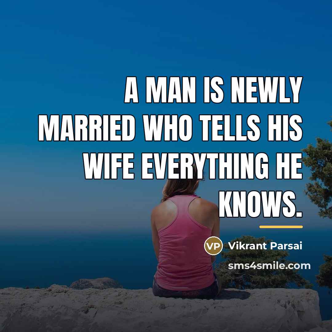 “A man is newly married who tells his wife everything…” quote by Vikrant Parsai