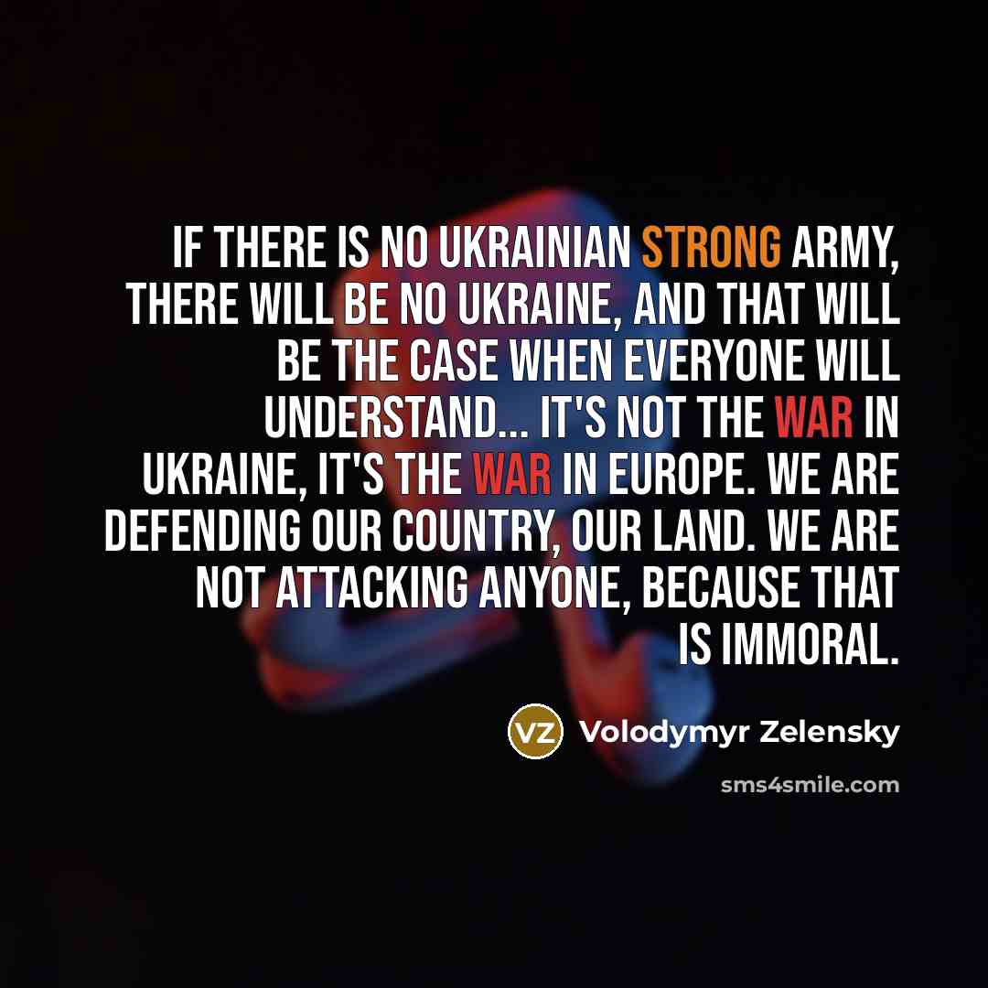 “If there is no Ukrainian strong army, there will be…” quote by Volodymyr Zelensky